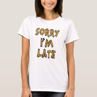Camiseta Pesaroso eu estou atrasado