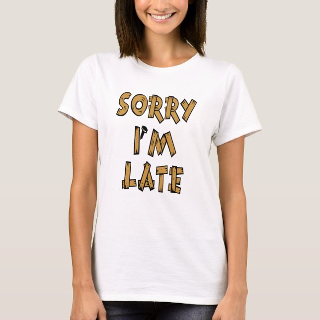 Camiseta Pesaroso eu estou atrasado (Frente)