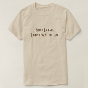 Camiseta Pesaroso eu sou t-shirt atrasado