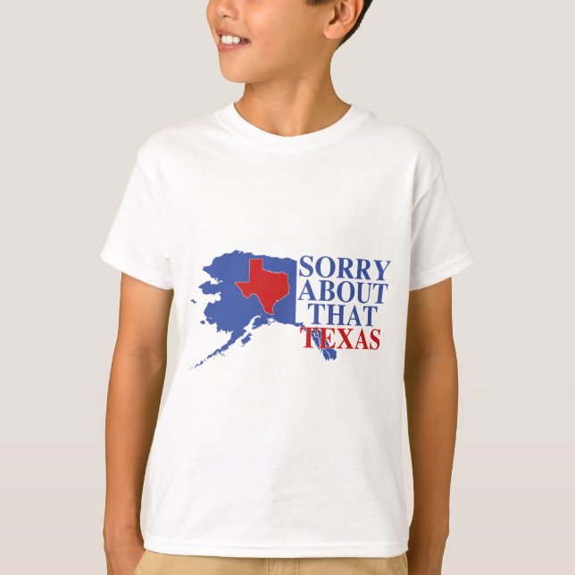 Camiseta Pesaroso sobre esse orgulho de Texas - de Alaska (Frente)