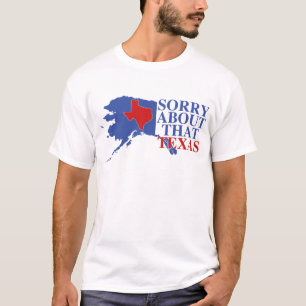Camiseta Pesaroso sobre esse orgulho de Texas - de Alaska
