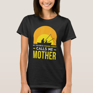 Camiseta Pesca Buddy Me Chama De Peixe-Amigo Mãe T
