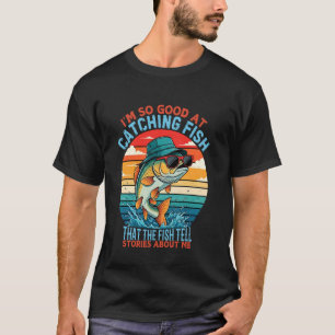 Camiseta Pesca Divertida Sou Tão Bom Em Pegar Peixes Que El