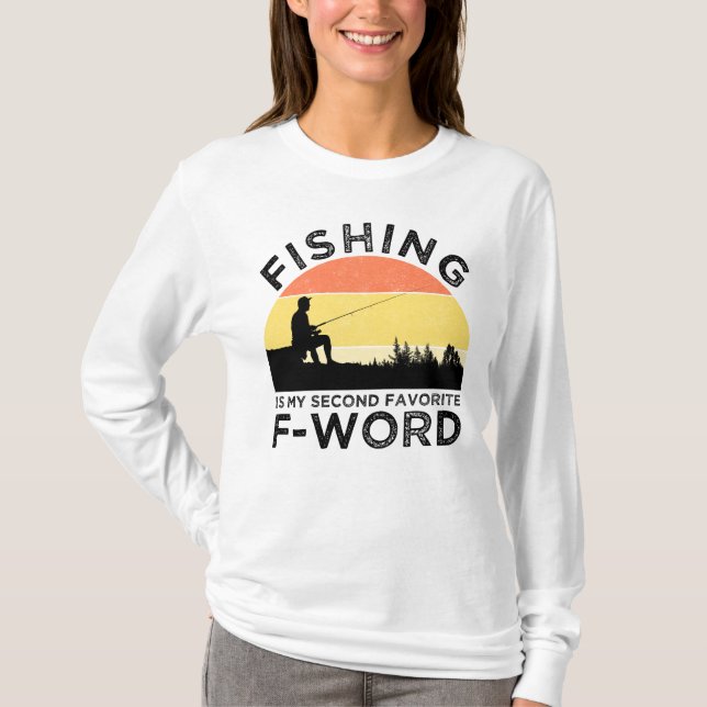 Camiseta Pesca É Minha Segunda Palavra F Favorita (Frente)