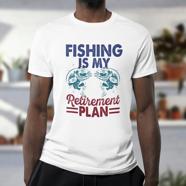 Camiseta "Pesca É O Meu Plano De Reforma T-Shirt (Criador carregado)