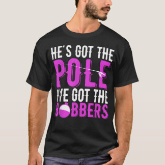 Camiseta Pesca Ele Tem A Vara Eu Tenho Os Flutuadores