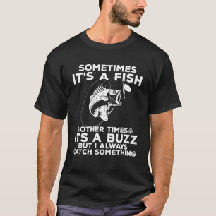 Camiseta Pesca Engraçada, às vezes é pesca de peixe