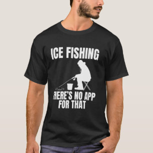 Camiseta Pesca no Gelo Não Há Aplicativo Para Isso