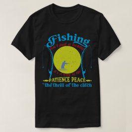 Camiseta Pesca, Paciência, Paz e a emoção da captura