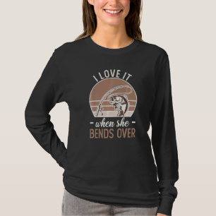 Camiseta Pescador Eu Amo Quando Ela Se Curva Sobre Pescar