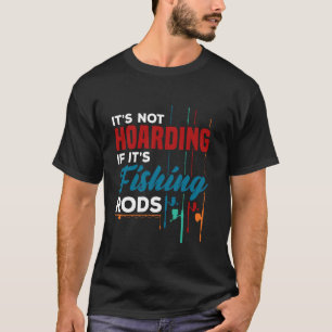 Camiseta Pescador Não é Acumulação Se São Varas De Pesca F