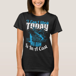 Camiseta Pescador que não posso trabalhar hoje meu braço es