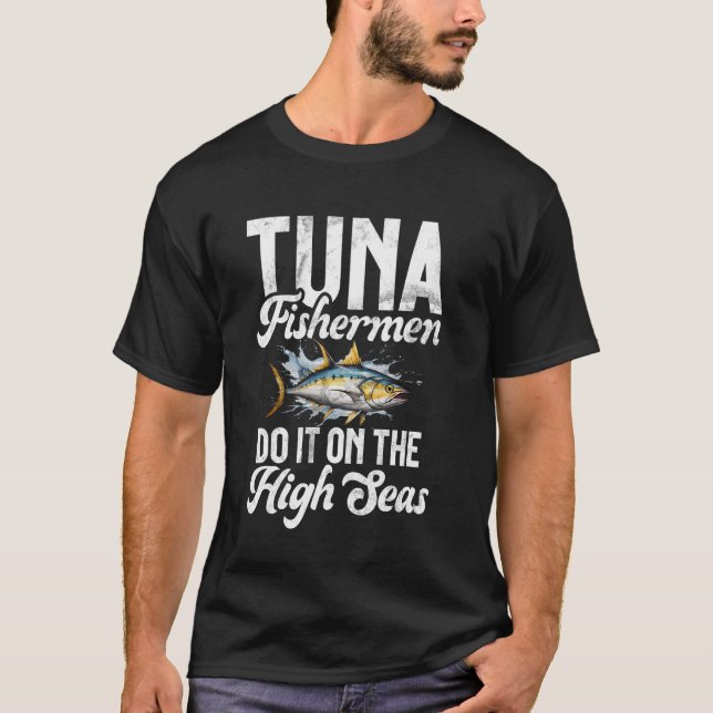 Camiseta Pescadores de Atum Fazem Isso em Pesca de Atum em  (Frente)