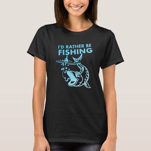 Camiseta Pescadores Eu Preferiria Estar Pescando (Frente)
