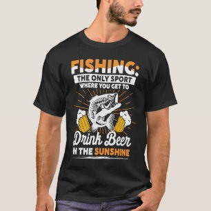 Camiseta Pescar Apenas O Esporte Onde Você Bebe Cerveja No