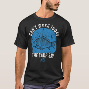 Camiseta Pescar carpa dizendo não pode funcionar hoje, dize