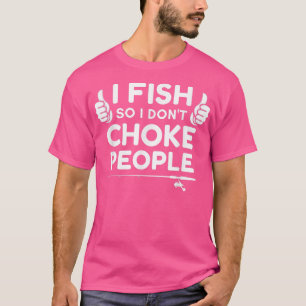 Camiseta Pescar Engraçado Eu Peço, Então Eu Não Choço Pesso