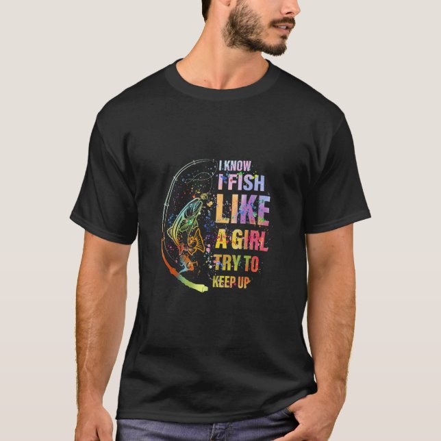 Camiseta Pescar Eu Sei Que Eu Peço Como Uma Rapariga Tenta  (Frente)