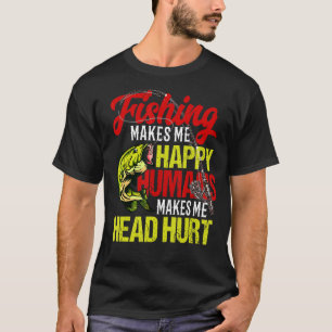 Camiseta Pescar Faz-Me Feliz Humano Faz-Me Magoar A Cabeça