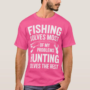 Camiseta Pescar Resolve A Maioria Dos Meus Problemas Caçand