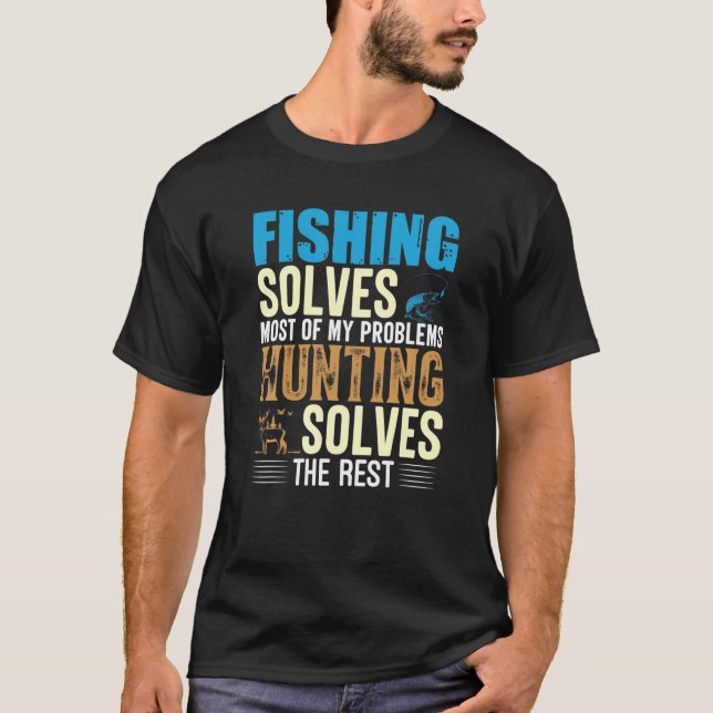 Camiseta Pescar Resolve A Maioria Dos Meus Problemas Caçand (Frente)