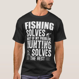 Camiseta Pescar resolve a maioria dos meus problemas caçar