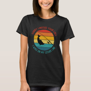 Camiseta Pescaria Desculpe, perdi sua ligação Pesca de roba