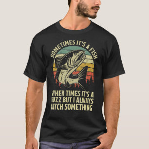 Camiseta Pescaria Salmol Às Vezes Pega um Buzzz Humor Adult