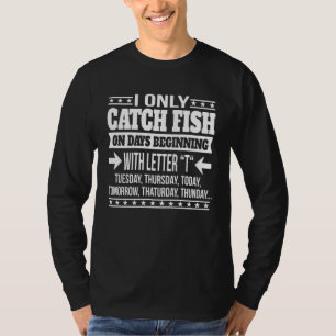 Camiseta Pescaria Somente Em Dias Começando Com Letra