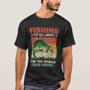 Camiseta Pescaria Tudo Sobre Como Você Balança Seu Minhoca