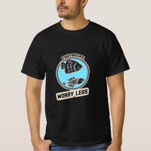 Camiseta Pesque Mais, Preocupe-se Menos