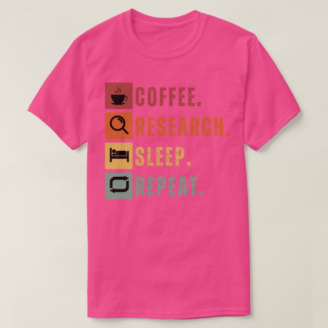 Camiseta Pesquisa em café e sono repetir 5 (Frente do Design)