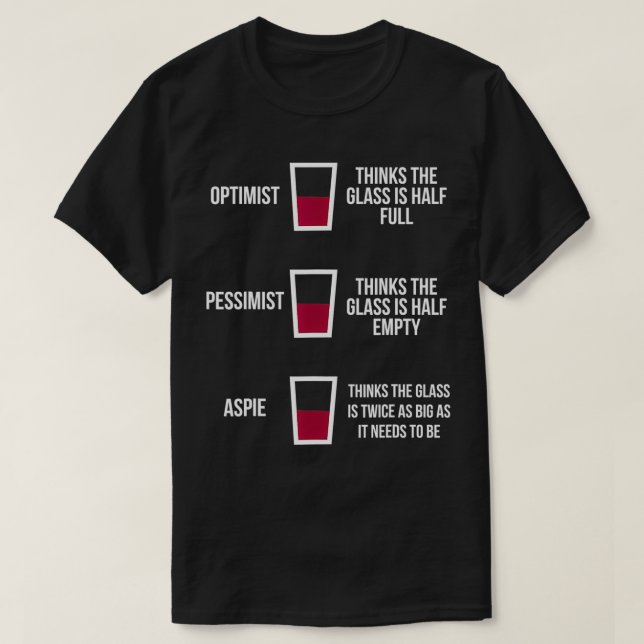 Camiseta Pessimista Otimista Aspie Engraçado Aspergers Logi (Frente do Design)