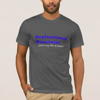Camiseta Pessimista profissional
