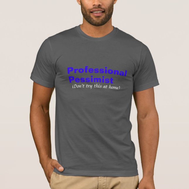 Camiseta Pessimista profissional (Frente)