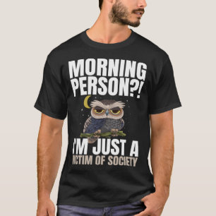 Camiseta Pessoa Da Manhã Sou Apenas Uma Vítima Da Sociedade