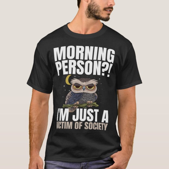 Camiseta Pessoa Da Manhã Sou Apenas Uma Vítima Da Sociedade (Frente)