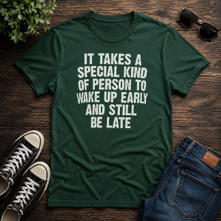 Camiseta Pessoa Especial Acorda Cedo Ainda Tarde Humor