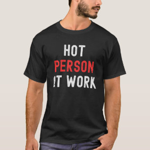 Camiseta Pessoa Quente No Trabalho 3