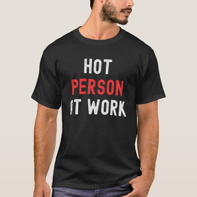 Camiseta Pessoa Quente No Trabalho 3 (Frente)