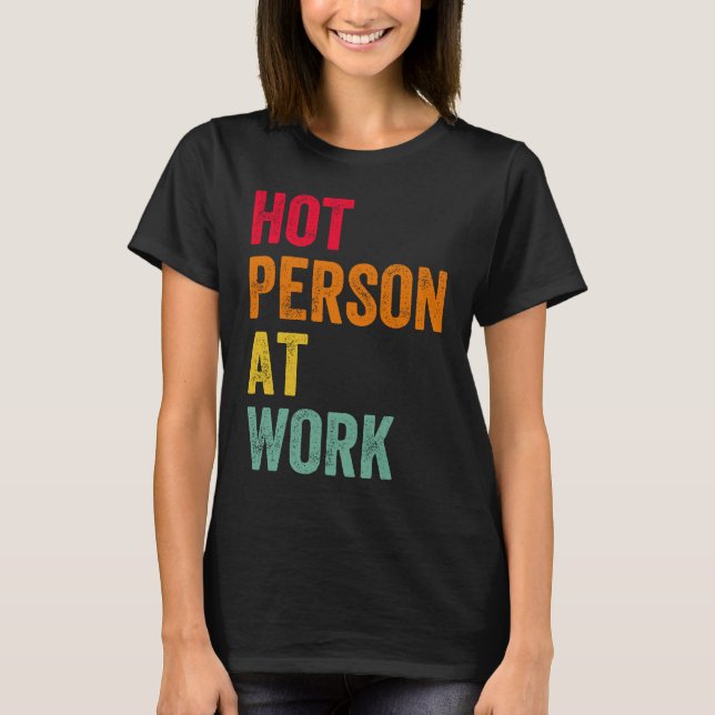 Camiseta Pessoa Quente no Trabalho 4 (Frente)