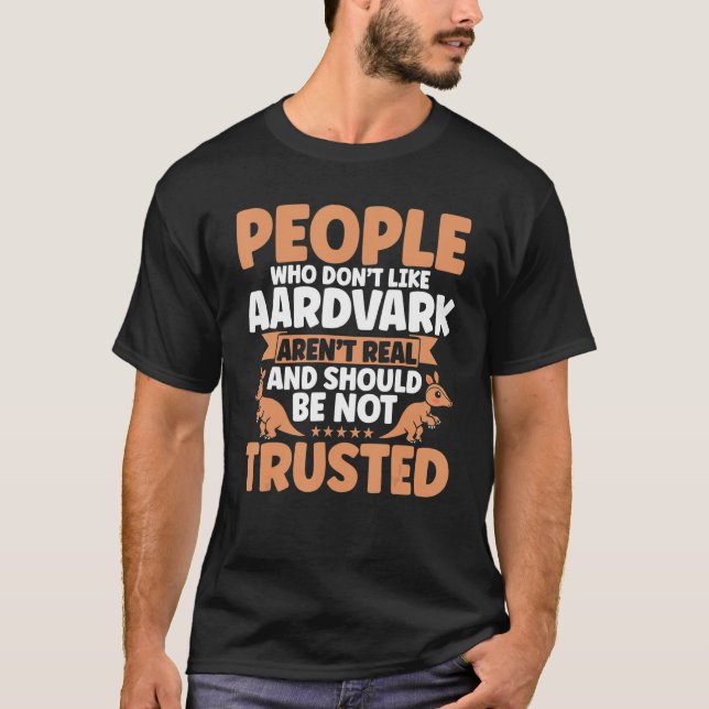 Camiseta Pessoas Aardvark que não gostam de Aardvark Aardva (Frente)