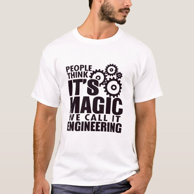Camiseta Pessoas acham que é mágico, mas chamamos de engenh (Frente)