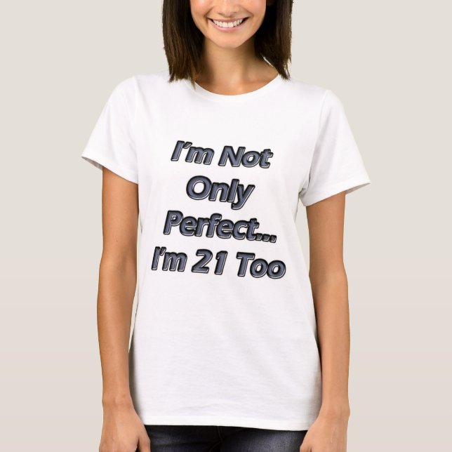Camiseta Pessoas de 21 anos perfeitas (Frente)