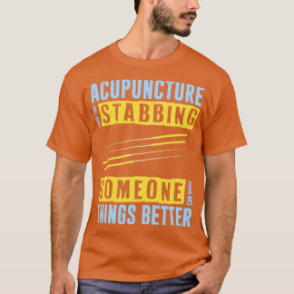 Camiseta Pessoas De Esfaqueamento Torna As Coisas Mais Acup