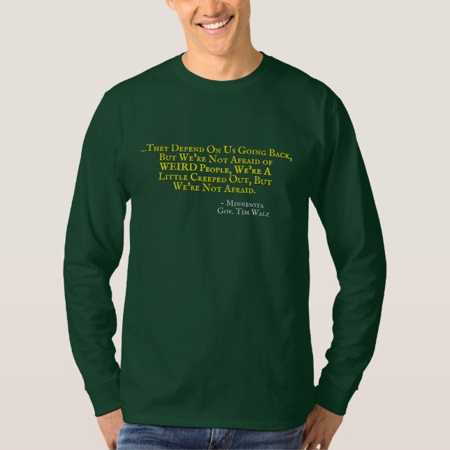 Camiseta Pessoas de longa Capa do Gov. Tim Walz WEIRD (Frente)