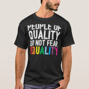 Camiseta Pessoas de qualidade não temem igualdade civil