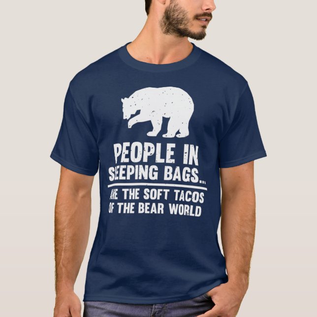Camiseta Pessoas Em Bolsas De Dormir São Ursos De Tacos Mol (Frente)