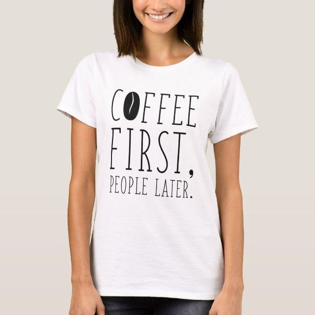 Camiseta Pessoas em Segundo, Café em Primeiro (Frente)