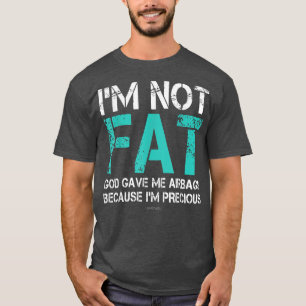Camiseta Pessoas engraçadas de gordura não sou gordo Deus m